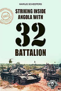 Striking Inside Angola with 32 Battalion